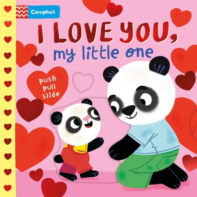 I Love You, My Little One - A Push Pull, Slide Book