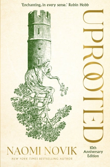 Uprooted - The 10th Anniversary Edition of this spellbinding fantasy inspired by Slavic folklore