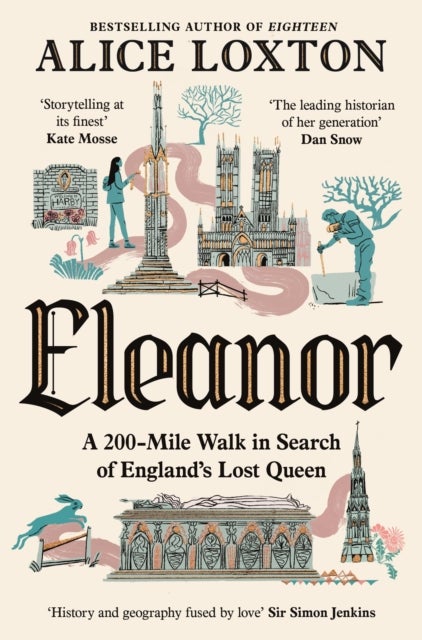 Eleanor - A 200-Mile Walk in Search of England's Lost Queen