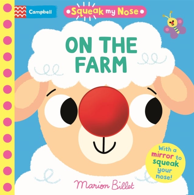 Squeak My Nose On the Farm - With a mirror to squeak your nose!