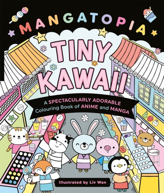 Mangatopia Tiny Kawaii - A Spectacularly Adorable Colouring Book of Anime and Manga