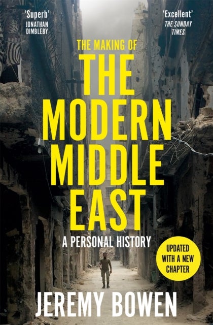 The Making of the Modern Middle East - A Personal History
