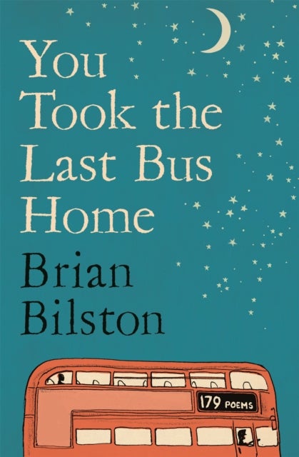 You Took the Last Bus Home - The Poems of Brian Bilston
