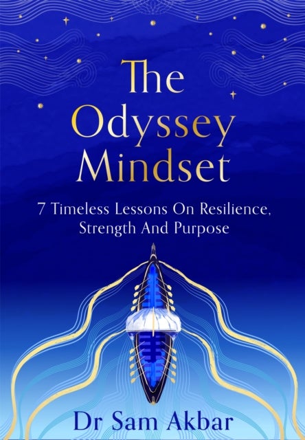 The Odyssey Mindset - 7 Timeless Lessons for Living
