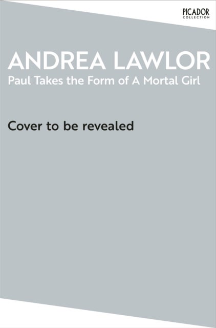 Paul Takes the Form of A Mortal Girl