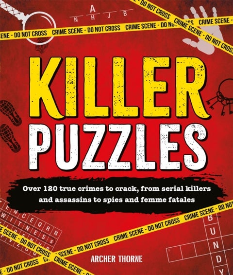 Killer Puzzles - Over 120 true crimes to crack, from serial killers and assassins to spies and femme fatales