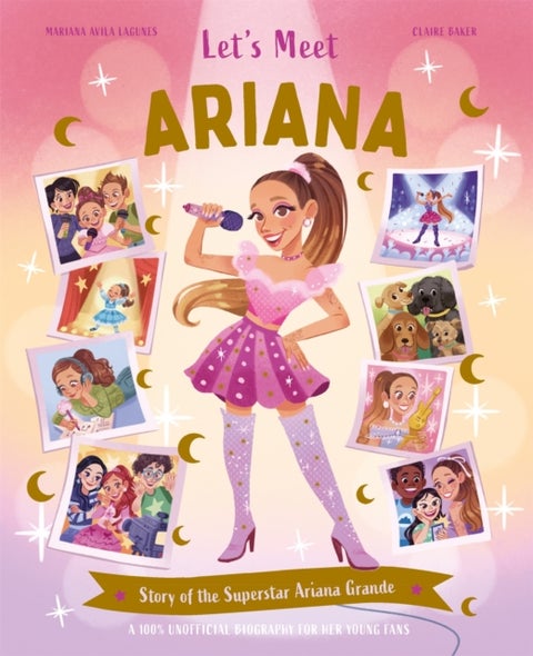 Let's Meet... Ariana - Story of the Superstar Ariana Grande