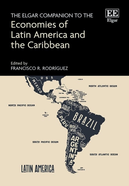 The Elgar Companion to the Economies of Latin Amer