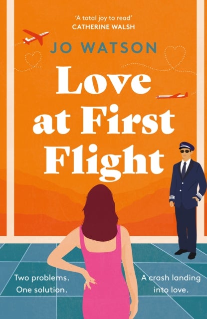 Love at First Flight - The heart-soaring fake-dating romantic comedy to fly away with!