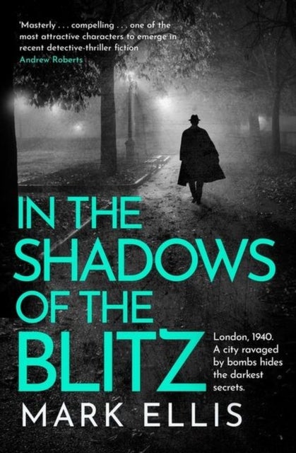 In the Shadows of the Blitz - An atmospheric World War 2 thriller
