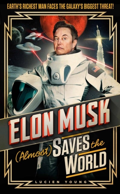 Elon Musk (Almost) Saves The World - Everyone’s favourite genius makes his pulse-pounding debut in a rip-roaring sci-fi adventure!