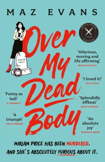 Over My Dead Body - 'I couldn't put this fabulous, first class, five star read down.' JANICE HALLETT