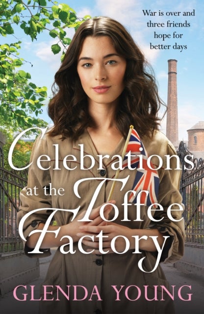 Celebrations at the Toffee Factory - War is over and three friends hope for better days in the dramatic finale to this heartwarming trilogy
