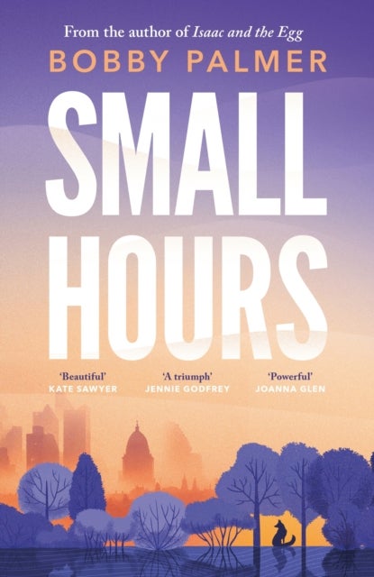 Small Hours - the spellbinding new novel from the author of ISAAC AND THE EGG