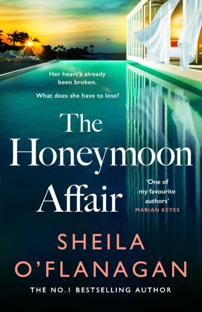 The Honeymoon Affair - Don't miss the gripping and romantic new contemporary novel from No. 1 bestselling author Sheila O'Flanagan!