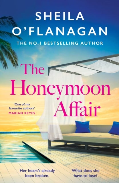 The Honeymoon Affair - Don't miss the gripping and romantic new contemporary novel from No. 1 bestselling author Sheila O'Flanagan!