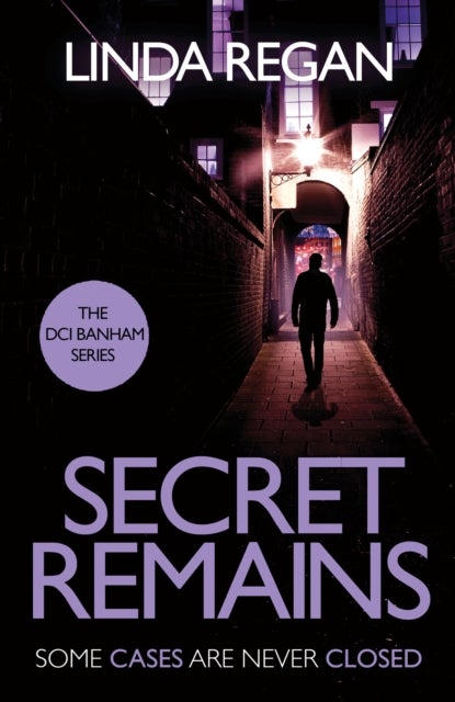 Secret Remains - A gritty and fast-paced British detective crime thriller (The DCI Banham Series Book 2)