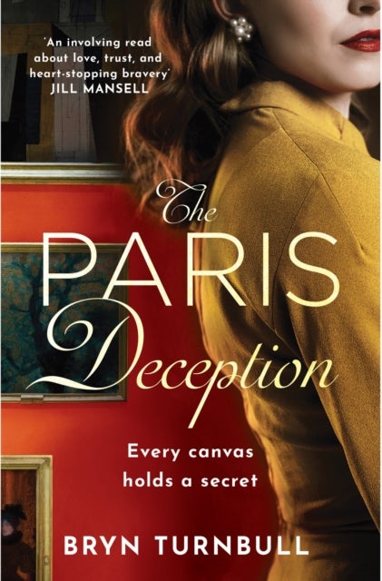 The Paris Deception - A breathtaking novel of love and courage set in wartime Paris