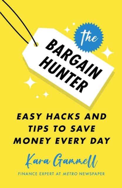 The Bargain Hunter - Easy Hacks and Tips to Save Money Every Day