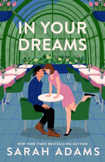 In Your Dreams - The perfect new friends-to-lovers, small town romance from the author of PRACTICE MAKES PERFECT!