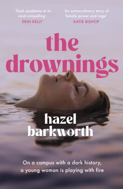 The Drownings - dark rivalries and darker legacies entwine in this addictive and gripping campus novel