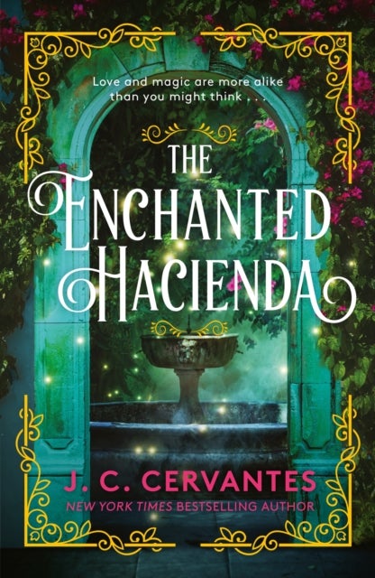 The Enchanted Hacienda - The perfect magic-infused romance for fans of Practical Magic and Encanto!