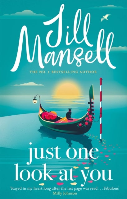 Just One Look At You - 'There is nothing like a Jill Mansell book to make the world feel better' Milly Johnson