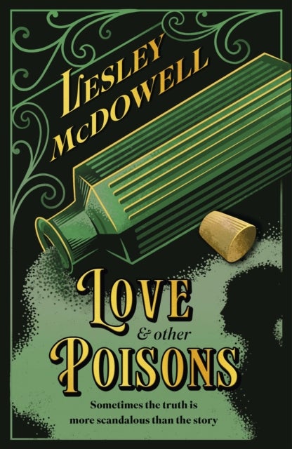 Love and Other Poisons - a gripping historical tale of scandal and murder, based on a true story
