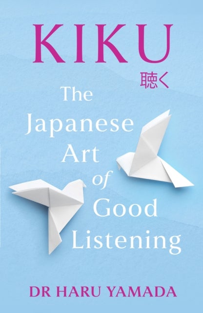 Kiku - The Japanese Art of Good Listening