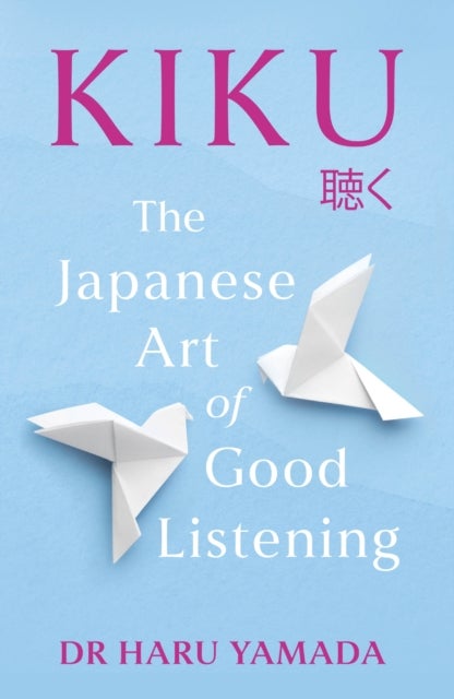 Kiku - The Japanese Art of Good Listening