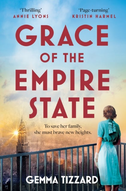 Grace of the Empire State - A breathtaking historical novel of courage, love and sacrifice in 1930s New York