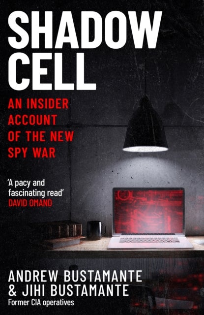 Shadow Cell - an explosive insider account of the world's new spy war from ex-CIA operatives