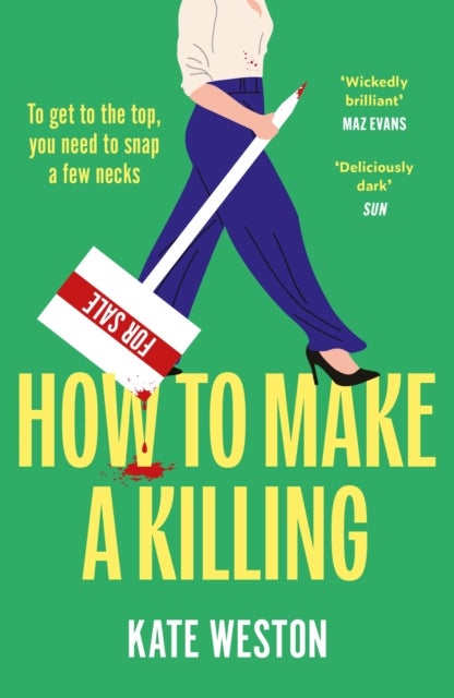 How to Make a Killing - A deliciously dark, hilariously twisted thriller for fans of SELLING SUNSET