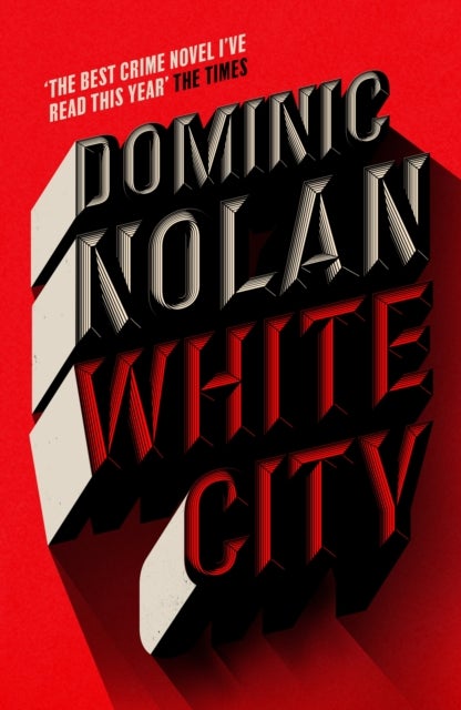 White City - 'The best crime novel I've read this year' THE TIMES