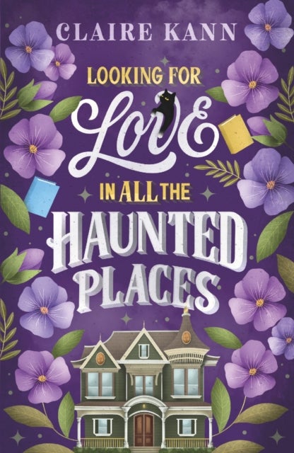 Looking for Love in All the Haunted Places - A perfectly cosy and spooky slow-burn romance, perfect for fans of opposites-attract, found family, and slow-burn romcoms in 2025