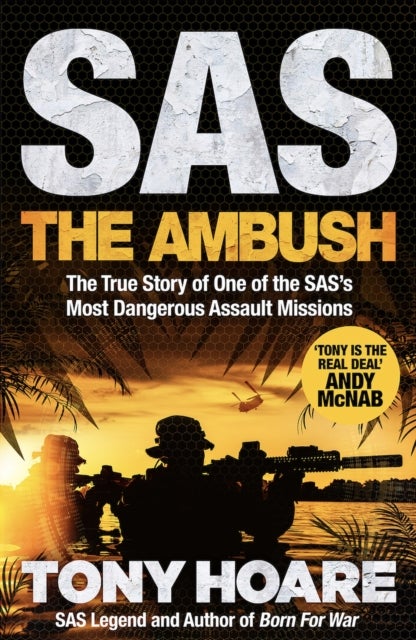 SAS: The Ambush - The True Story of One of the SAS's Most Dangerous Assault Missions