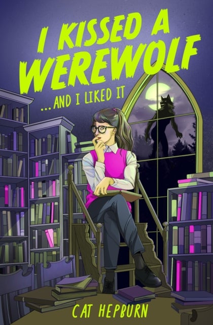 I Kissed a Werewolf and I Liked It - a charmingly quirky werewolf romance set in Edinburgh - perfect for fans of Ali Hazelwood