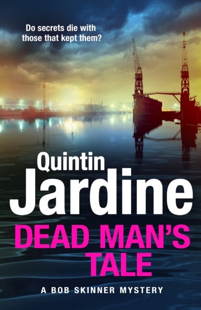 Dead Man’s Tale - the thrilling new crime novel in the acclaimed Bob Skinner series