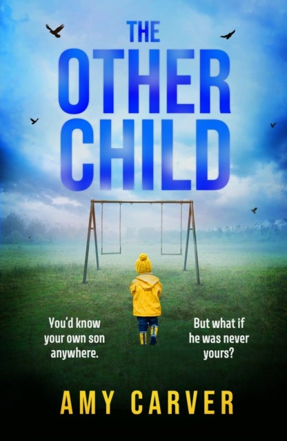 The Other Child - A completely addictive psychological thriller with a heart-pounding twist