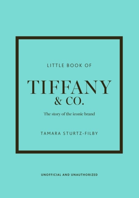Little Book of Tiffany & Co. - The story of the iconic jewellery brand