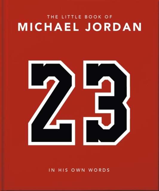 The Little Book of Michael Jordan - In his Own Words