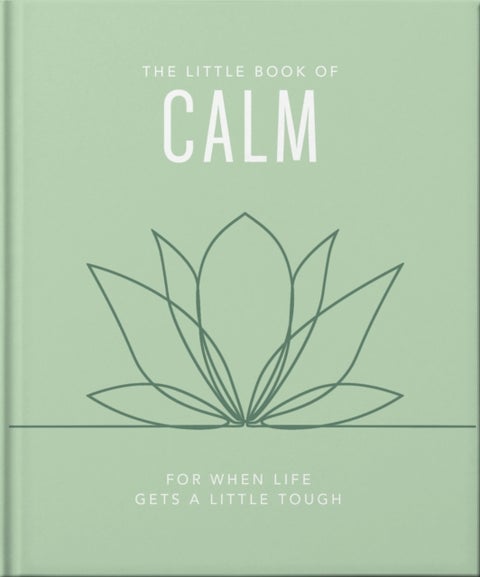 The Little Book of Calm - For When Life Gets a Little Tough