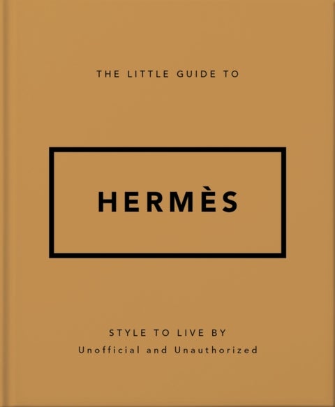 The Little Guide to Hermes - Style to Live By
