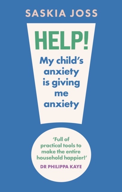 Help! My Child's Anxiety is Giving Me Anxiety