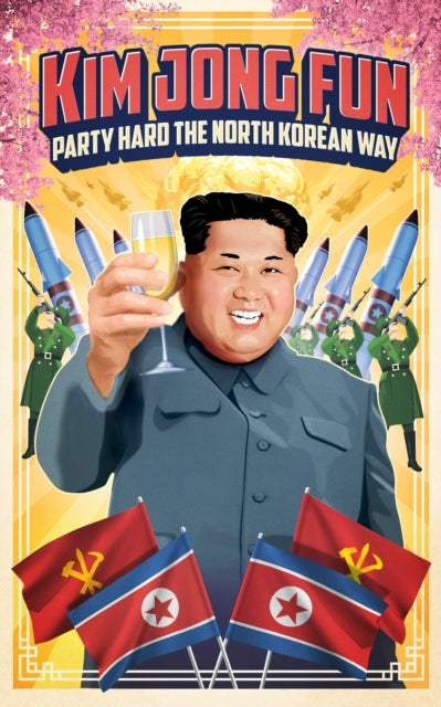 Kim Jong-Fun - Party Hard the North Korean Way