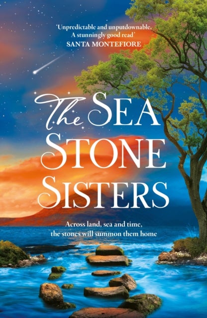 The Sea Stone Sisters - A spellbinding journey across decades and continents, combining evocative magical realism with epic family saga