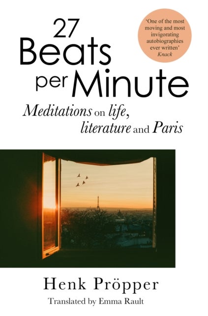 27 Beats Per Minute - Meditations on Life, Literature and Paris