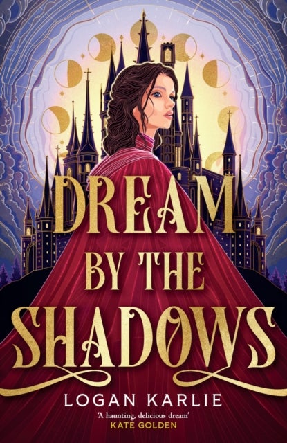 Dream by the Shadows - A dark and atmospheric enemies-to-lovers fantasy set in a deadly dream world . . .