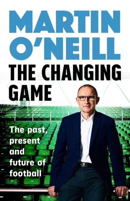 The Changing Game - What today's managers need to know, by one of football's greats