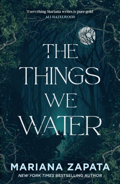The Things We Water - A brand new, deliciously slow-burn paranormal romance from the author of THE WALL OF WINNIPEG AND ME